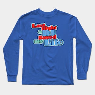 A DJ Saved My Life Long Sleeve T-Shirt